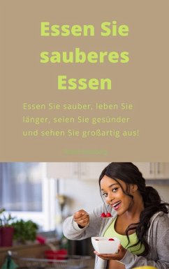 Essen Sie sauber (eBook, ePUB) - Sternberg, Andre
