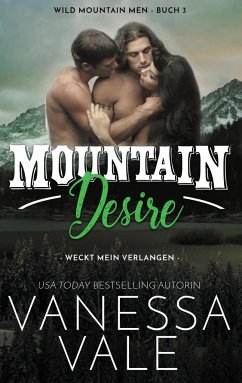 Mountain Desire: weckt mein Verlangen - Vale, Vanessa