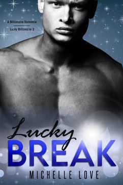 Cover Lucky Break: A Billionaire Romance (Lucky Billionaire, #3) (eBook, ePUB)