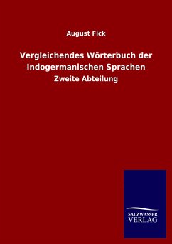 Vergleichendes Wörterbuch der Indogermanischen Sprachen - Fick, August