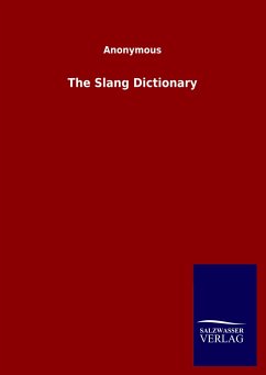 The Slang Dictionary - Ohne Autor