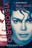 Visionario: Una Mirada Intima En El Universo de Michael Jackson (eBook, ePUB)