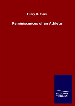 Reminiscences of an Athlete - Clark, Ellery H.