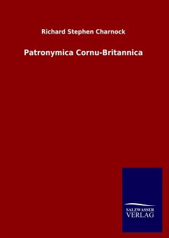 Patronymica Cornu-Britannica - Charnock, Richard Stephen