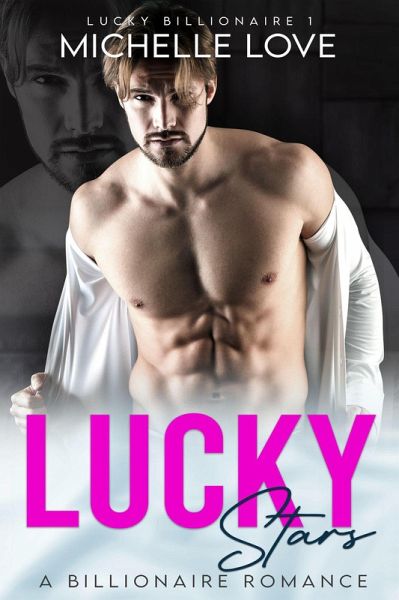 Lucky Stars: A Billionaire Romance (Lucky Billionaire, #1) (eBook, ePUB) Lucky Stars: A Billionaire Romance (Lucky Billionaire, #1) (eBook, ePUB)