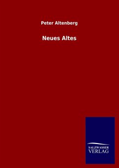 Neues Altes - Altenberg, Peter