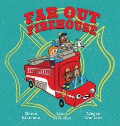 Far Out Firehouse - Mariano, Mark; Mariano, Megan; Mariano, Gavin