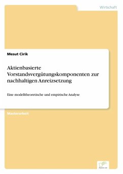 Aktienbasierte Vorstandsvergütungskomponenten zur nachhaltigen Anreizsetzung - Cirik, Mesut