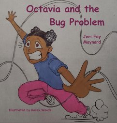 Octavia and the Bug Problem - Maynard, Jeri Fay