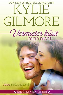 Vermieter küsst man nicht (Clover Park: Die Reynolds-Marino-Familie 1) (eBook, ePUB) - Gilmore, Kylie