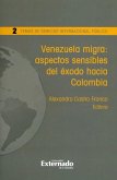 Venezuela migra: aspectos sensibles del éxodo hacia Colombia (eBook, ePUB)