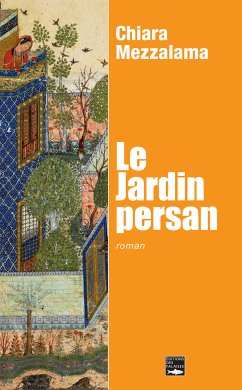 Le jardin persan (eBook, ePUB) - Mezzalama, Chiara