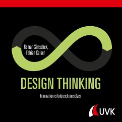 Design Thinking (eBook, ePUB) - Simschek, Roman; Kaiser, Fabian