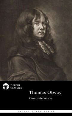 Delphi Complete Poetical Works of Thomas Otway (Illustrated) (eBook, ePUB) - Otway, Thomas