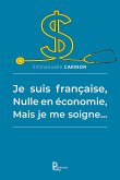 Je suis française, nulle en économie, mais je me soigne… (fixed-layout eBook, ePUB)