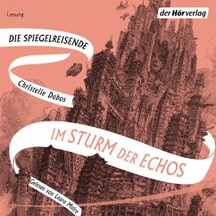 Im Sturm der Echos / Die Spiegelreisende Bd.4 (MP3-Download) - Dabos, Christelle