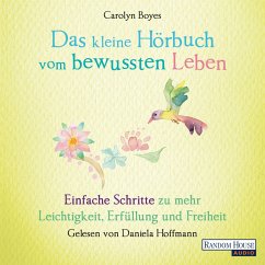 Das kleine Hör-Buch vom bewussten Leben (MP3-Download) - Boyes, Carolyn