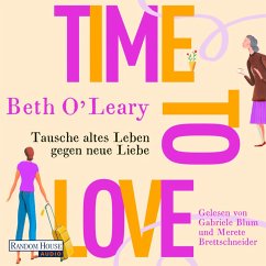 Time to Love – Tausche altes Leben gegen neue Liebe (MP3-Download) - O'Leary, Beth