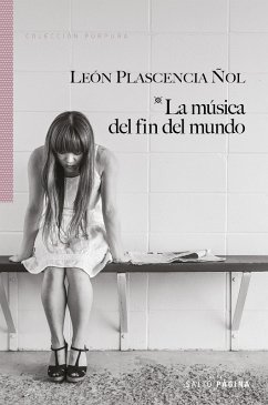 La música del fin del mundo (eBook, ePUB) - Plascencia Ñol, León