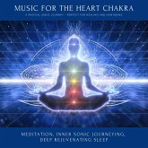 Music for the Heart Chakra: A Magical Sonic Journey - Perfect for Healing & Unwinding (MP3-Download)