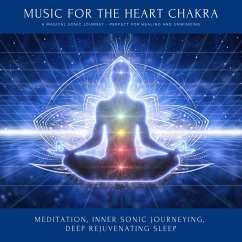 Music for the Heart Chakra: A Magical Sonic Journey - Perfect for Healing & Unwinding (MP3-Download) - Deeken, Yella A.