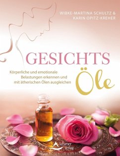 Gesichts-Öle (eBook, ePUB) - Schultz, Wibke-Martina; Opitz-Kreher, Karin
