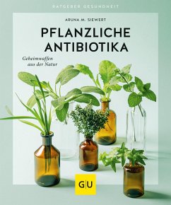 Pflanzliche Antibiotika (eBook, ePUB) - Siewert, Aruna M.