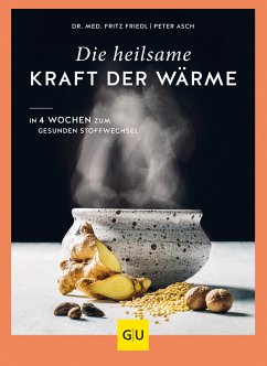 Die heilsame Kraft der Wärme (eBook, ePUB) - Friedl, Dr. med. Fritz; Asch, Peter