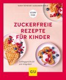 Zuckerfreie Rezepte für Kinder (eBook, ePUB)