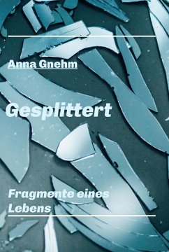 Gesplittert (eBook, ePUB) - Gnehm, Anna
