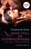 Meine Frau, die Nymphomanin: Sie will immer mehr (eBook, ePUB)