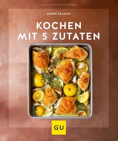 Kochen mit 5 Zutaten (eBook, ePUB) - Skadow, Ulrike