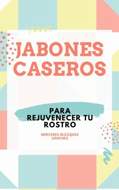 Cover JABONES CASEROS PARA REJUVENECER TU ROSTRO (eBook, ePUB)