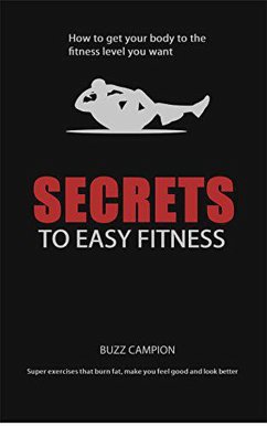 Secrets To Easy Fitness (eBook, ePUB) - Campion, Buzz