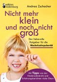 Nicht mehr klein und noch nicht groß: Der liebevolle Ratgeber für die Wackelzahnpubertät. Mit Tipps von der Kinderzahnärztin und Erfahrungsberichten vieler Eltern (eBook, ePUB)