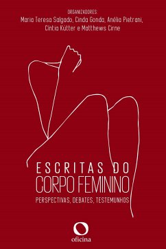 Escritas do corpo feminino (eBook, ePUB) - Salgado, Maria Teresa; Gonda, Cinda; Pietrani, Anélia; Kütter, Cíntia; Cirne, Matthews