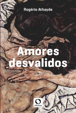 Amores desvalidos (eBook, ePUB) - Athayde, Rogério