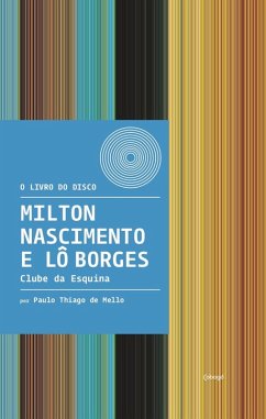 Milton Nascimento e Lô Borges - Clube da Esquina (eBook, ePUB) - Mello, Paulo Thiago de