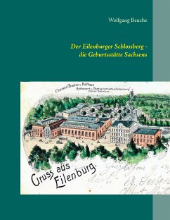 Der Eilenburger Schlossberg - die Geburtsstätte Sachsens (eBook, ePUB)