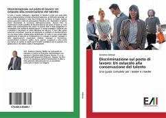 Discriminazione sul posto di lavoro: Un ostacolo alla conservazione del talento