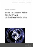 Poles in Kaiser¿s Army On the Front of the First World War