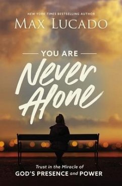 You Are Never Alone - Lucado, Max