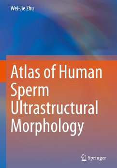 Atlas of Human Sperm Ultrastructural Morphology - Zhu, Wei-Jie