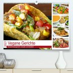 Vegane Gerichte. Abwechslungsreich, kreativ und köstlich (Premium, hochwertiger DIN A2 Wandkalender 2021, Kunstdruck in Hochglanz)