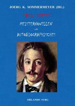 Paul Heyses Meisternovellen und Autobiographisches - Heyse, Paul