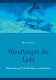 Handlungen der Liebe Handlungen der Liebe