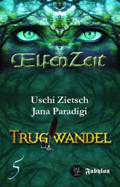 Elfenzeit - Trugwandel - Zietsch, Uschi;Paradigi, Jana