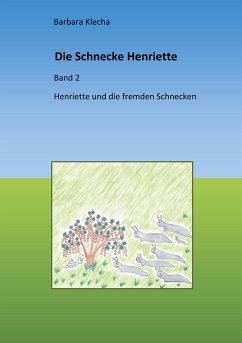 Die Schnecke Henriette - Klecha, Barbara