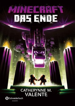 Das Ende / Minecraft Bd.4 - Valente, Catherynne M.