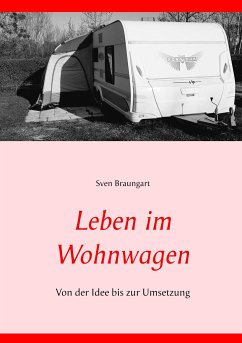 Leben im Wohnwagen - Braungart, Sven